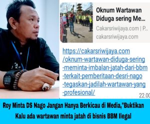 Roy Minta Desri Stop Berkicau,Jika ada Wartawan mendapat jatah di bisnis BBM Ilegal Buktikan.