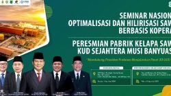 SEMINAR NASIONAL HILIRISASI SAWIT DI MUBA AKAN DISIARKAN LIVE STREAMING